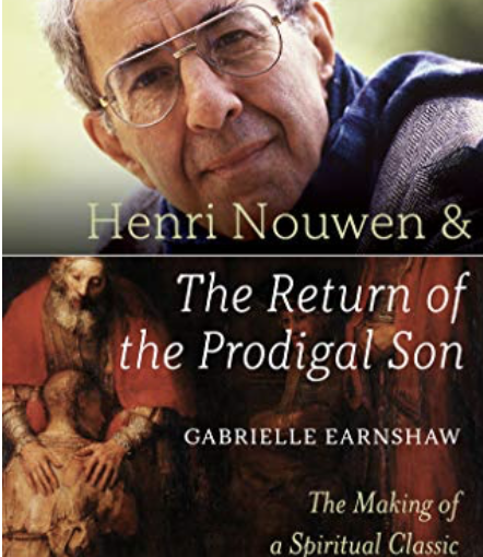 Eps 177: Henri Nouwen & The Return of the Prodigal Son; Guest, Gabrielle Earnsha