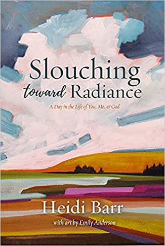 Slouching Toward Radiance; Heidi Barr [SSL 234]