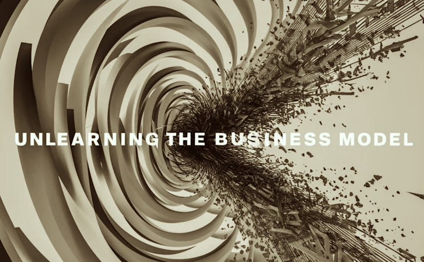 Unlearning the Business Model [SSL 311]